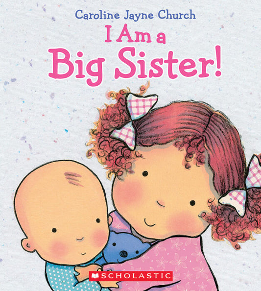 Scholastic I Am a Big Sister