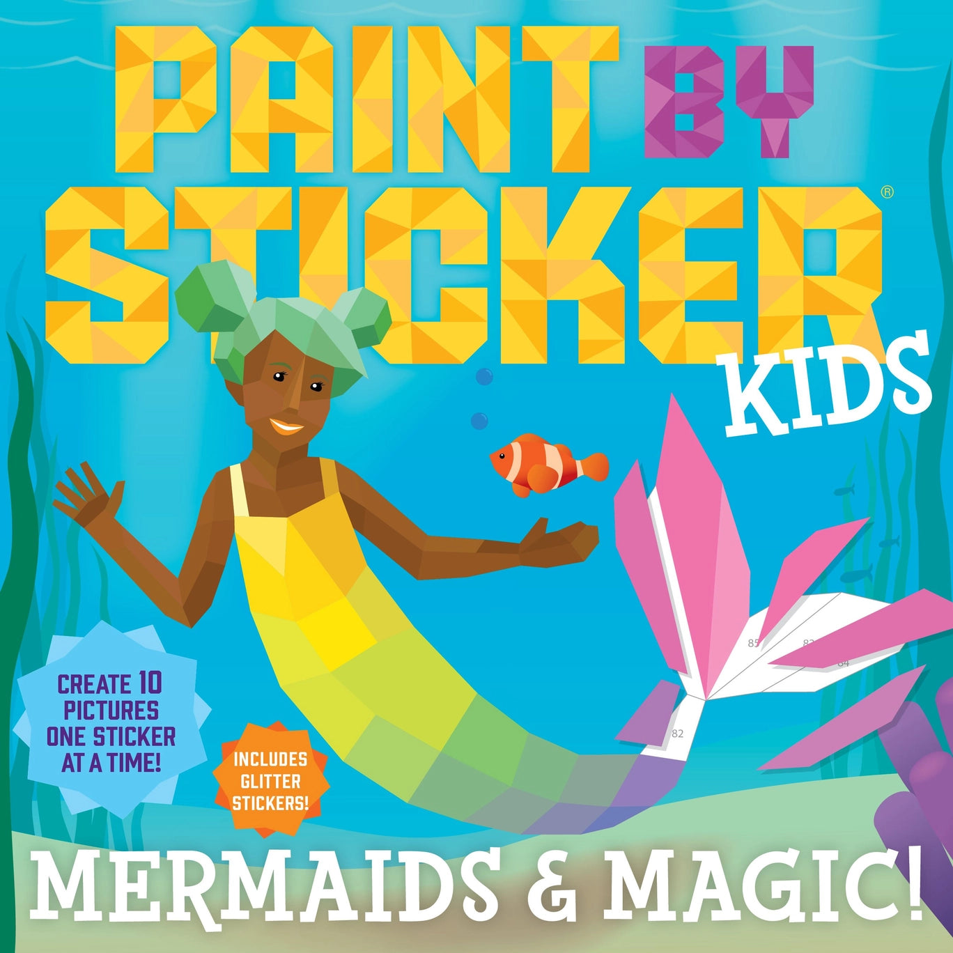 Paint By Sticker Kids: Mermaids and Magic!