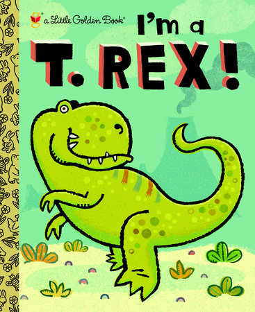 Penguin Random House I'm a T. Rex!