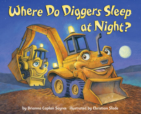 Where Do Diggers Sleep at Night?- Board Book