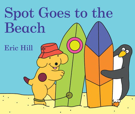 Spot Goes to the Beach Eric Hill