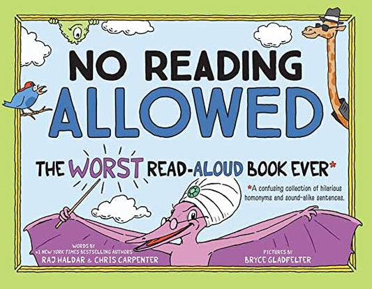 No Reading Allowed The Work Read Aloud Book Ever by Raj Haldar