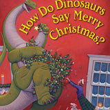 Scholastic How Do Dinosaurs Say Merry Christmas?