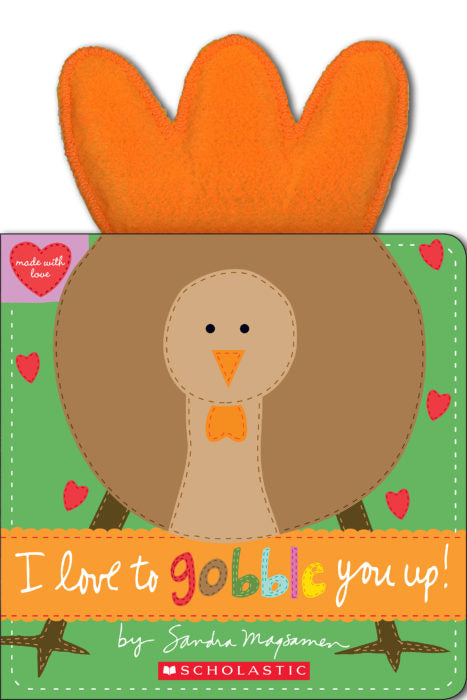 Scholastic I Love to Gobble You Up!