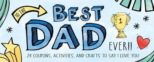 To the Best Dad Ever! Coupon Book