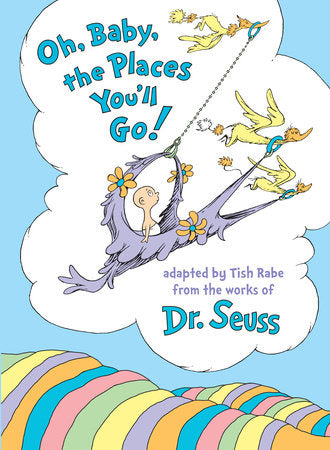 Oh, Baby, The Places You'll Go