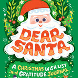 Dear Santa: A Christmas Wishlist and Gratitude Journal for Kids