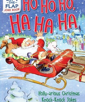 Ho Ho Ho, Ha Ha Ha: Holly-Arious Christmas Knock-Knock Jokes