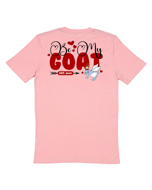 GOAT Be My Goat T-Shirt