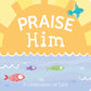 Gibbs Smith Praise Him