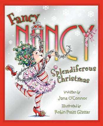 Fancy Nancy: Splendiferous Christmas