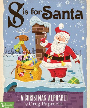 S is for Santa A Christmas Alphabet Greg Paprocki