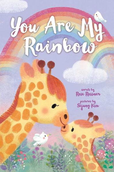 You are my Rainbow by Rose Rossner