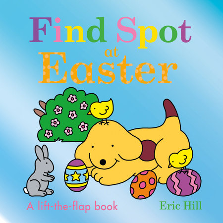Find Spot at Easter Children's Book by Eric Hill