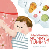 What's Growing in Mommy's Tummy?