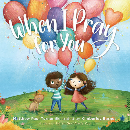 When I pray for you by Matthew Paul turner