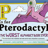 P is for Pterodactyl The worst alphabet book ever by Raj Haldar