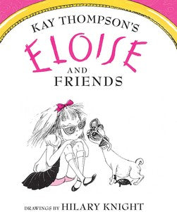 Eloise and Friends