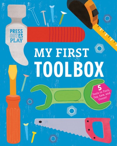 My First Toolbox: Press Out & Play Book