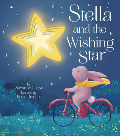 ABOUT STELLA AND THE WISHING STAR  By Suzanne Chiew Illustrated by Rosie Butcher
