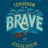 Tomorrow I'll Be Brave